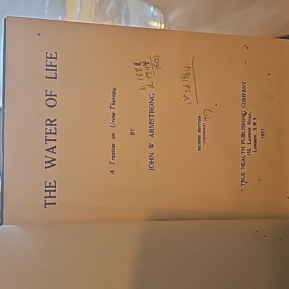 The Water of Life a Treatise on Urine Therapy by John W. Armstrong